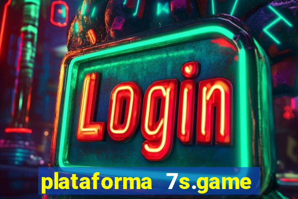 plataforma 7s.game paga mesmo